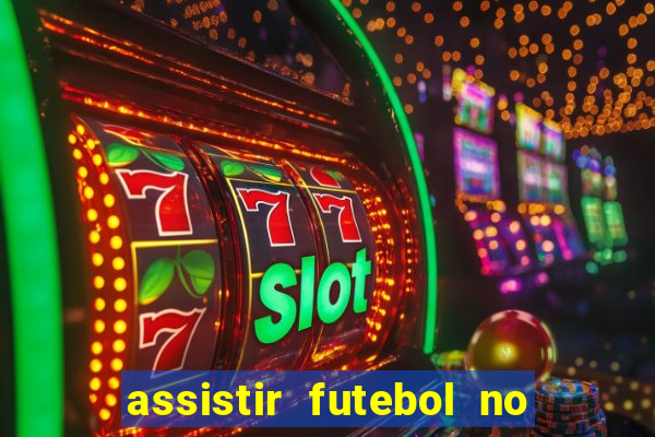 assistir futebol no premiere gratis